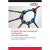 El éxito de las empresas de familia puertorriqueñas - Paperback