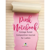 Pink Notebook College Ruled Composition Journal for Ladies - Paperback