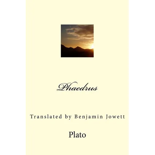 Phaedrus: Translated by Benjamin Jowett - Paperback
