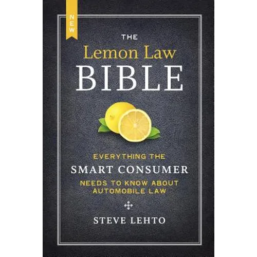 The New Lemon Law Bible: Everything the Smart Consumer Needs to Know about Automobile Law - Paperback