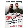 35 Things Your Teen Won't Tell You, So I Will - Paperback