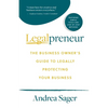 Legalpreneur: The Business Owner's Guide To Legally Protecting Your Business - Paperback