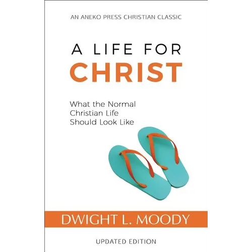 A Life for Christ: What the Normal Christian Life Should Look Like - Paperback