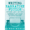 Writing Narrative Fiction: Step-by-Step - 3 Manuscripts in 1 Book - Essential Narrative Writing, Fiction Writing and Narrative Fiction Tricks Any - Paperback