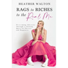 Rags to Riches to the Real Me: Overcoming Adversity Through a Lifelong Quest for Success and Happiness - Paperback