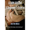 Learn Guitar: A Beginner's Course - Paperback