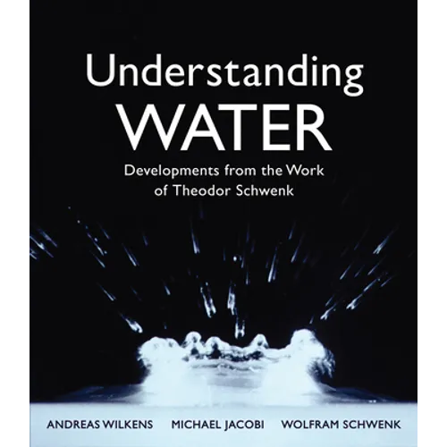 Understanding Water: Developments from the Work of Theodor Schwenk - Paperback