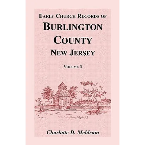Early Church Records of Burlington County, New Jersey, Volume 3 - Paperback