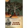 The Forgotten Heroes & Villains of Sand Creek - Hardcover