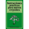 Instrucciones Prácticas Para Nuevos Creyentes - Paperback