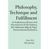 Philosophy, Technique and Fulfillment: An Explanatory Review and Presentation of His Holiness Shri Maharishi Mahesh Yogi's Transcendental Meditation - Paperback