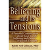 Believing and Its Tensions: A Personal Conversation about God, Torah, Suffering and Death in Jewish Thought - Hardcover
