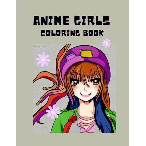 Anime Girls: Coloring Book For teens and Adults - Paperback