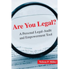 Are You Legal?: A Personal Legal-Audit and Empowerment Tool - Paperback