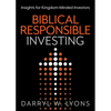 Biblical Responsible Investing: Insights for Kingdom-Minded Investors - Paperback
