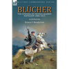 Blücher: the Uprising of Prussia Against Napoleon 1806-1815 - Paperback