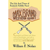 Max Brand: Western Giant: The Life and Times of Frederick Schiller Faust - Hardcover