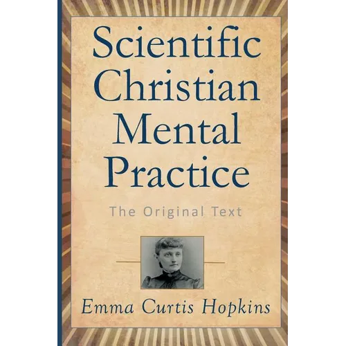 Scientific Christian Mental Practice: The Original Text - Paperback