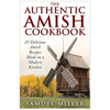 The Authentic Amish Cookbook: 25 Delicious Amish Recipes Made in a Modern Kitchen - Paperback