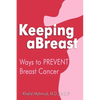 Keeping aBreast: Ways to PREVENT Breast Cancer - Paperback