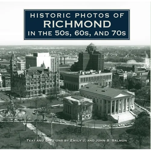 Historic Photos of Richmond in the 50s, 60s, and 70s - Hardcover