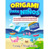 Origami Para Niños: 50 Increíbles Proyectos De Papiroflexia Con Sencillas Instrucciones Paso A Paso - Paperback