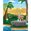 FRIENDS through SAND and STONE: Children's Picture Book On The Value Of Forgiveness And Friendship - Paperback