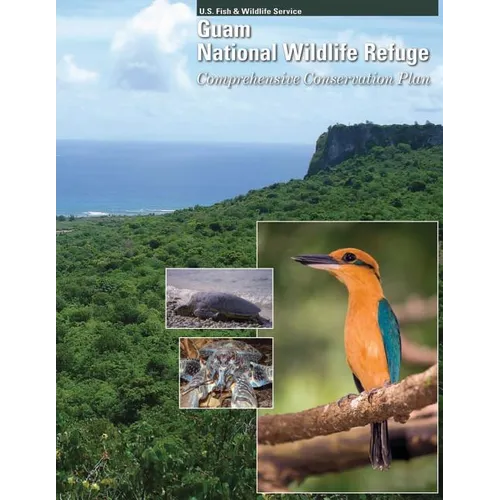 Guam National Wildlife Refuge: Comprehensive Conservation Plan - Paperback