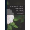 Burgess Flower Book for Children, - Paperback