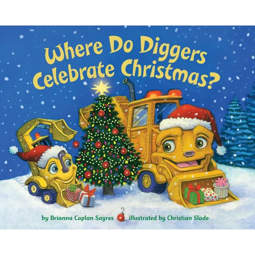 Where Do Diggers Celebrate Christmas? - Board Book