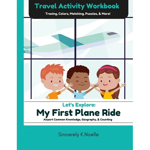 Let's Explore: My First Plane Ride: Travel Activity Workbook - Paperback