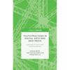 Youth Practices in Digital Arts and New Media: Learning in Formal and Informal Settings - Hardcover