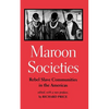 Maroon Societies: Rebel Slave Communities in the Americas - Paperback