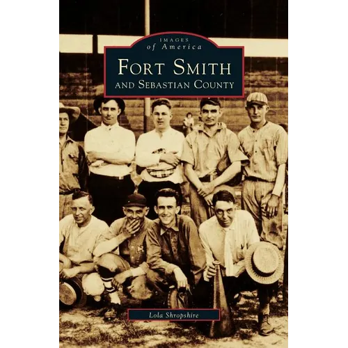 Fort Smith and Sebastian County - Hardcover