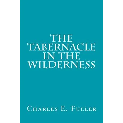 The Tabernacle in the Wilderness - Paperback