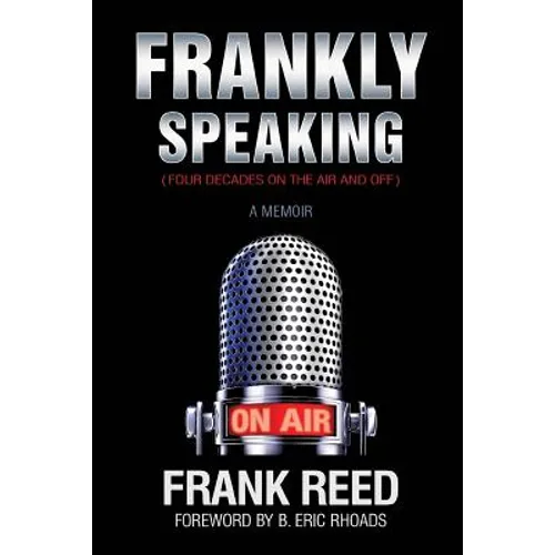 Frankly Speaking... Four Decades on the Air and Off a Memoir - Paperback