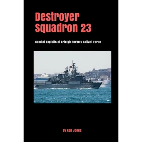 Destroyer Squadron 23 - Paperback