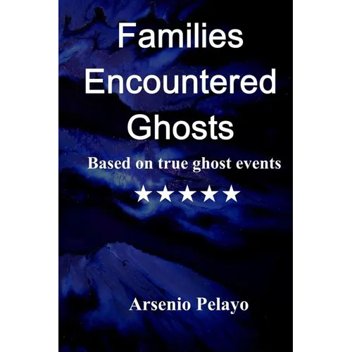 Families Encountered Ghosts: Paranormal - Paperback