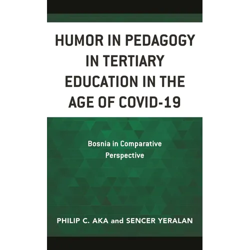 Humor in Pedagogy in Tertiary Education in the Age of Covid-19: Bosnia in Comparative Perspective - Hardcover