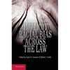 Implicit Racial Bias Across the Law - Hardcover