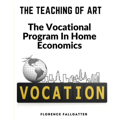 The Teaching Of Art: The Vocational Program In Home Economics - Paperback