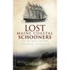 Lost Maine Coastal Schooners: From Glory Days to Ghost Ships - Hardcover