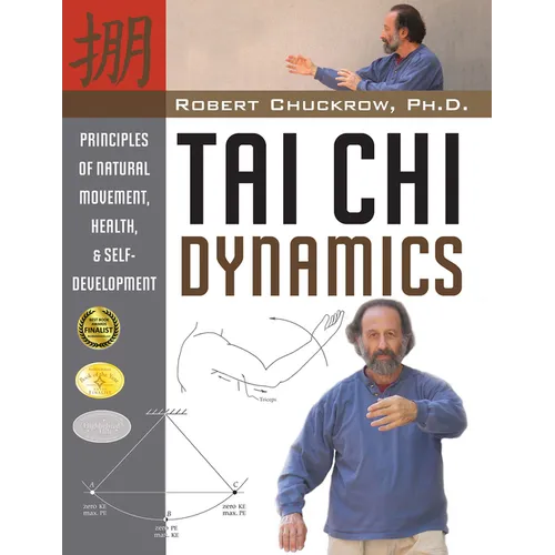 Tai CHI Dynamics: Principles of Natural Movement, Health & Self-Development - Paperback