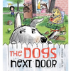 The Dogs Next Door - Hardcover