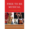 Free to Be Musical: Group Improvisation in Music - Paperback