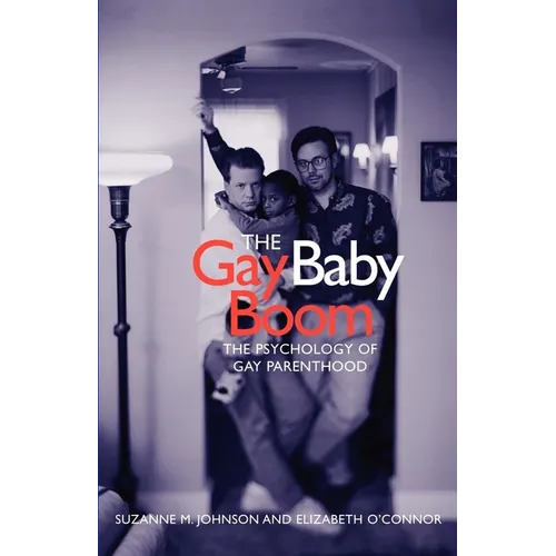 The Gay Baby Boom: The Psychology of Gay Parenthood - Paperback