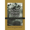 School Money Trials: The Legal Pursuit of Educational Adequacy - Paperback