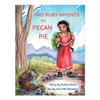 Rio Ruby Invents the Pecan Pie - Hardcover