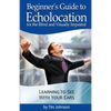 Beginner's Guide to Echolocation for the Blind and Visually Impaired: Learning to See With Your Ears - Paperback