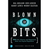 Blown to Bits: Your Life, Liberty, and Happiness After the Digital Explosion - Paperback